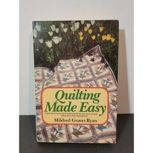 Quilting Made Easy Mildred Graves Ryan 1987 Illustrated Quilt Techniques